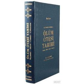 EL BIDAYE VE'N NIHAYE ÖLÜM ÖTESİ TARIHI KIYÂMET - AHIRET - CENNET - CEHENNEM - İBN KESIR