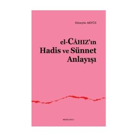 El, Cahaz’ın Hadis - Sünnet Anlayışı - Hüseyin Akyüz
