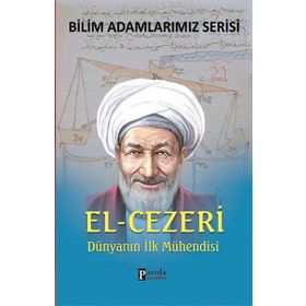 EL - CEZERI DÜNYANIN İLK MÜHENDISI - ALI KUZU