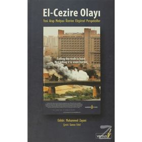 EL CEZIRE OLAYI YENI ARAP MEDYASI ÜZERİNE ELEŞTIRSEL PERPEKTIFLER - MUHAMMED ZAYANI