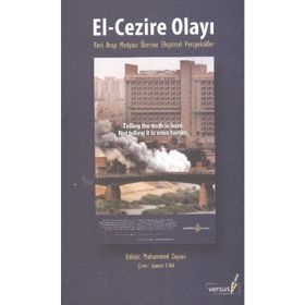 EL CEZIRE OLAYI YENI ARAP MEDYASI ÜZERİNE ELEŞTIRSEL PERPEKTIFLER - MUHAMMED ZAYANI
