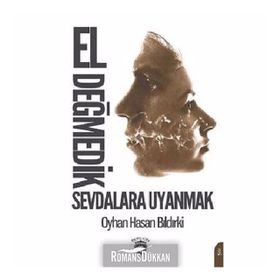 El Değmedik Sevdalara Uyanmak - Oyhan Hasan Bıldırki