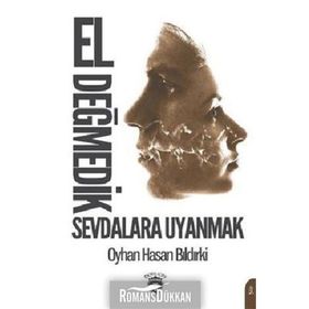 El Değmedik Sevdalara Uyanmak - Oyhan Hasan Bıldırki