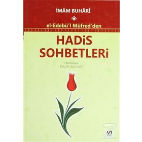 EL-EDEBÜ'L MÜFRED'DEN HADIS SOHBETLERI - MUHAMMED İBN İSMAIL EL-BUHARI