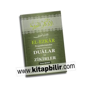 El-Ezkar - Ebu Zekeriyya Muhyiddin Bin Şeref En-Nevevi Ed-Dimeşki
