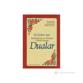 El-Ezkar’dan Resulullah sav’ın Dilinden Günlük Hayatta Dualar - Ebu Zekeriyya Muhyiddin Bin Şeref En-Nevevi Ed-Dimeşki