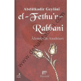 EL FETHU`R RABBANI ALEMLERIN ANAHTARI - SEYYID ABDÜLKADİR GEYLANI