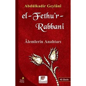 EL FETHU`R RABBANI ALEMLERIN ANAHTARI - SEYYID ABDÜLKADİR GEYLANI