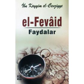 EL-FEVAID FAYDALAR - İBNÜ´L KAYYIM EL-CEVZIYYE
