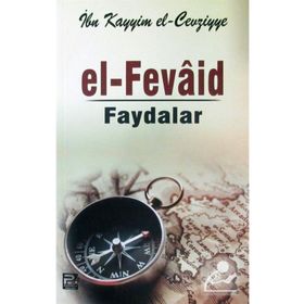 EL-FEVAID FAYDALAR - İBNÜ´L KAYYIM EL-CEVZIYYE