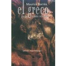 El Greco Ya Da Toledo'nun Gizi - Maurice Barres