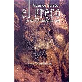 EL GRECO YA DA TOLEDO'NUN GIZI - MAURICE BARRÉS