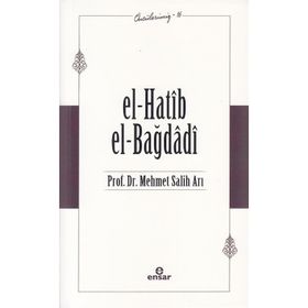 El Hatib El Bağdağdi Öncülerimiz 16 - Ensar Neşriyat