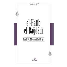 El Hatib El Bağdağdi Öncülerimiz 16 - Ensar Neşriyat