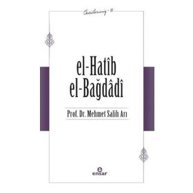 El Hatib El Bağdağdi Öncülerimiz 16 - Ensar Neşriyat