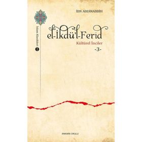 El-İkdü'l Ferid Kültürel İnciler 3 - İbn Abdirabbih