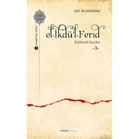 El-İkdü'l Ferid Kültürel İnciler 3 - İbn Abdirabbih