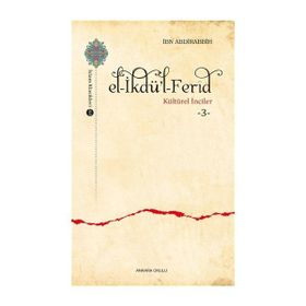 El-İkdü'l Ferid Kültürel İnciler 3 - İbn Abdirabbih