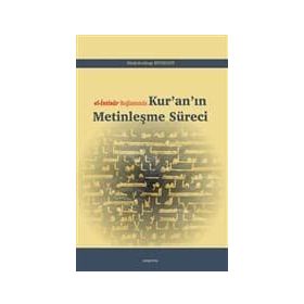 El-ıntisar Bağlamında Kur'an'ın Metinleşme Süreci - Abdulvahap Kösesoy