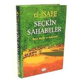 EL-ISABE SEÇKİN SAHABELER - İBNU HACER EL-ASKALANI