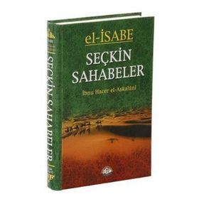 EL-ISABE SEÇKİN SAHABELER - İBNU HACER EL-ASKALANI
