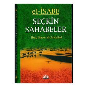 EL-ISABE SEÇKİN SAHABELER - İBNU HACER EL-ASKALANI