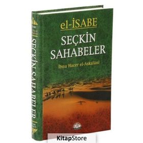 EL-ISABE SEÇKİN SAHABELER - İBNU HACER EL-ASKALANI