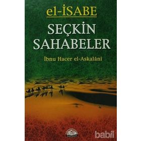EL-ISABE SEÇKİN SAHABELER - İBNU HACER EL-ASKALANI