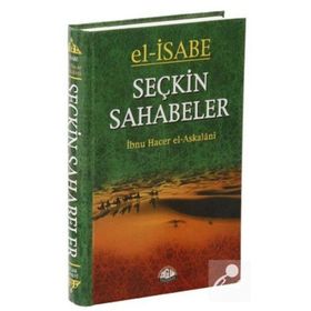 EL-ISABE SEÇKİN SAHABELER - İBNU HACER EL-ASKALANI
