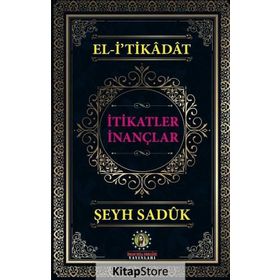 El-İtikadat İtikatler İnançlar - Şeyh Sadük