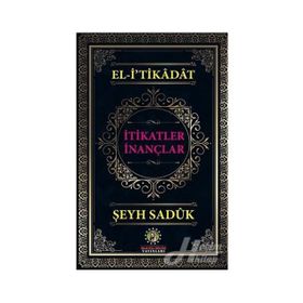 El-İtikadat İtikatler İnançlar - Şeyh Sadük