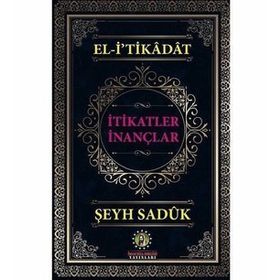 El-İtikadat İtikatler İnançlar - Şeyh Sadük