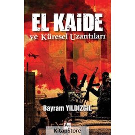 El Kaide ve Küresel Uzantıları - Bayram Yıldızgil