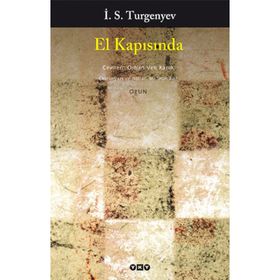 EL KAPISINDA - IVAN SERGEYEVİÇ TURGENYEV
