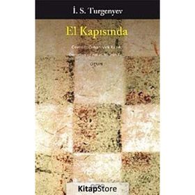 EL KAPISINDA - IVAN SERGEYEVİÇ TURGENYEV