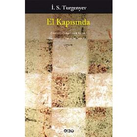 EL KAPISINDA - IVAN SERGEYEVİÇ TURGENYEV