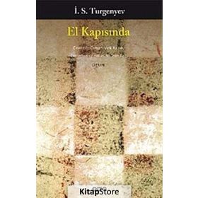 EL KAPISINDA - IVAN SERGEYEVİÇ TURGENYEV