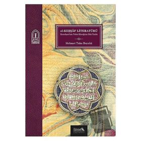 El Keşşaf Literatürü Bir Tefsir Klasiğinin Etki Tarihi - İsam Yayınları
