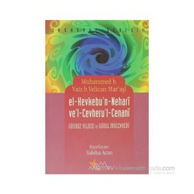 EL-KEVKEBU'N - NEHARI VE'L - CEVHERU'L - CENANI GÜNDÜZ YILDIZI VE GÖNÜL MÜCEVHERI - MUHAMMED B. VAIZ B. VELICAN MARAŞI