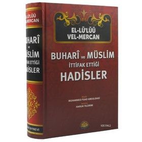 EL-LÜ'LÜÜ VEL MERCAN BUHARI VE MÜSLİM İTTİFAK ETTİĞİ HADISLER - MUHAMMED FUAD ABDULBAKI