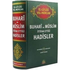 EL-LÜ'LÜÜ VEL MERCAN BUHARI VE MÜSLİM İTTİFAK ETTİĞİ HADISLER - MUHAMMED FUAD ABDULBAKI