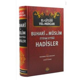 EL-LÜ'LÜÜ VEL MERCAN BUHARI VE MÜSLİM İTTİFAK ETTİĞİ HADISLER - MUHAMMED FUAD ABDULBAKI