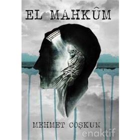 El Mahkum - Mehmet Coşkun