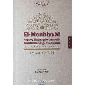 El-Menhiyyat - Ayet ve Hadislerle Ümmetin Sakındırıldığı Hususlar - İmam Suyuti