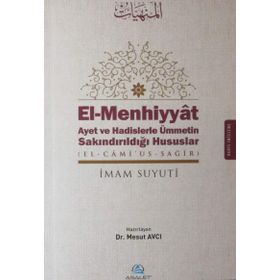 El-Menhiyyat - Ayet ve Hadislerle Ümmetin Sakındırıldığı Hususlar - İmam Suyuti