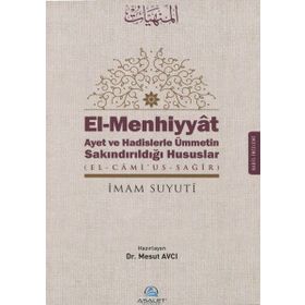 El-Menhiyyat - Ayet ve Hadislerle Ümmetin Sakındırıldığı Hususlar - İmam Suyuti