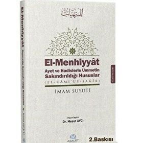 El-Menhiyyat - Ayet ve Hadislerle Ümmetin Sakındırıldığı Hususlar - İmam Suyuti