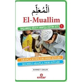 El-Muallim - Başlangıç Düzeyi Arapça Eğitim Seti -1 - Ahmet Okur