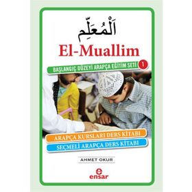 El-Muallim - Başlangıç Düzeyi Arapça Eğitim Seti -1 - Ahmet Okur