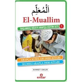 El-Muallim - Başlangıç Düzeyi Arapça Eğitim Seti -1 - Ahmet Okur